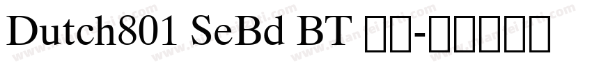 Dutch801 SeBd BT 常规字体转换